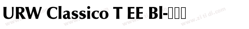 URW Classico T EE Bl字体转换 URW Classico T EE Bl字体转换